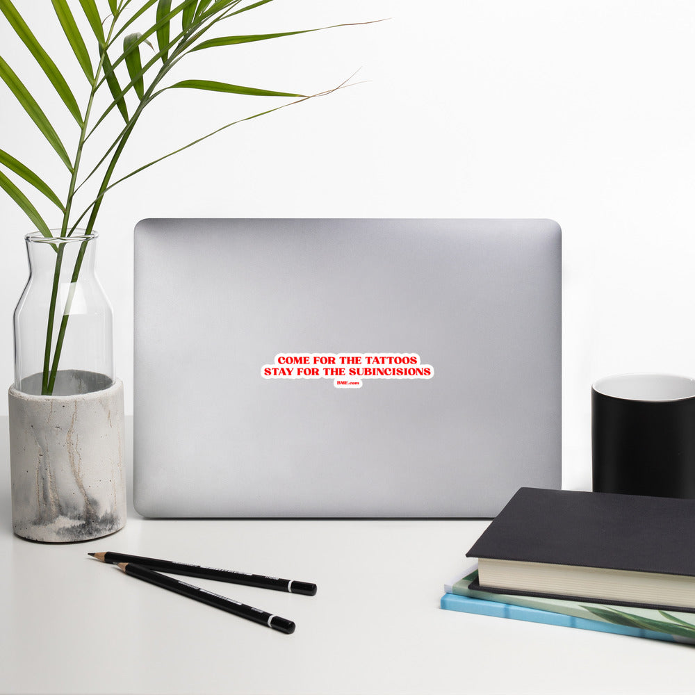 Come For the Tattoos... (red) Bubble-free stickers