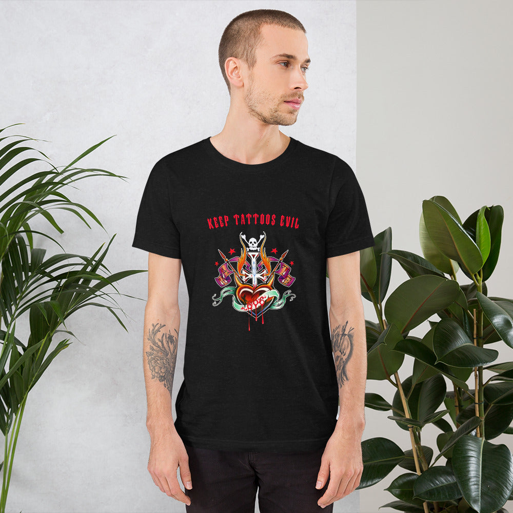 Keep Tattoos Evil Unisex t-shirt