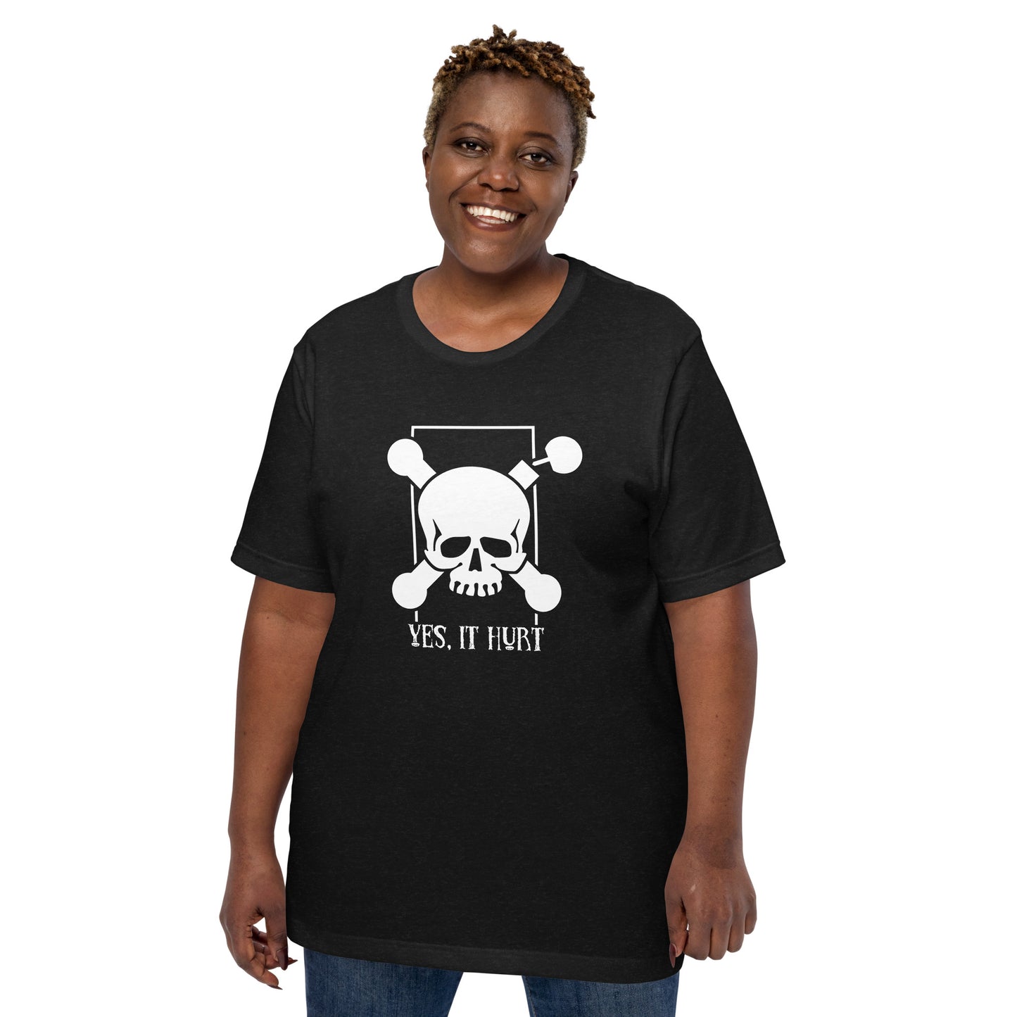 Yes It Hurt Unisex t-shirt