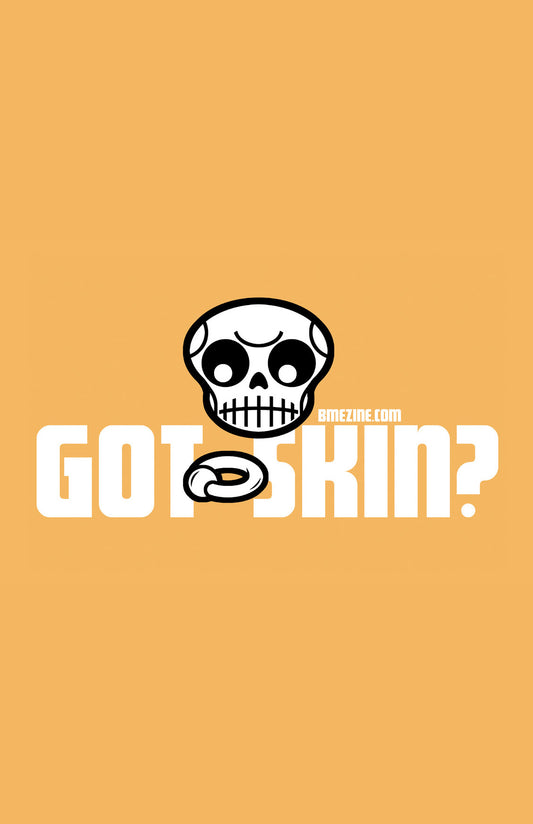 Got Skin? Poster