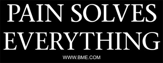 Pain Solves Everything Sticker